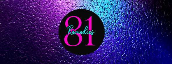 81 Remedies - For the WOKE, Natural & Bougie.